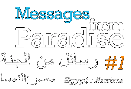 Messages from Paradise #1 Egypt=Austria